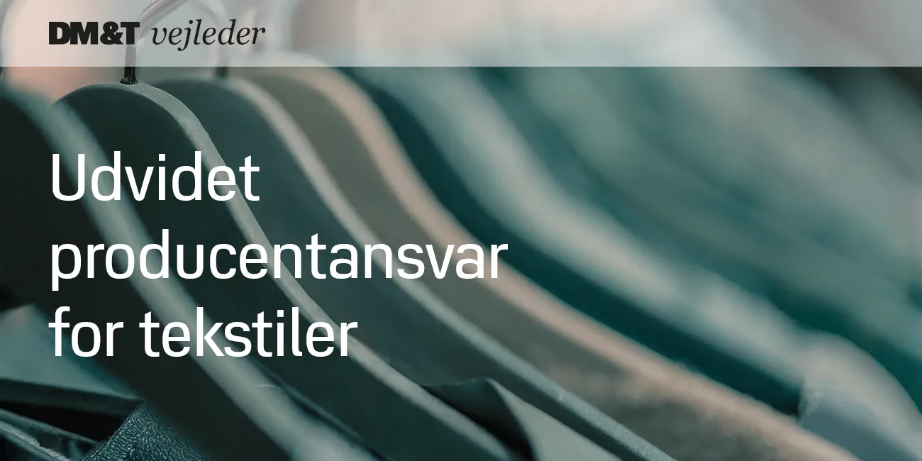 dmogt vejleder udvidet producentansvar for tekstiler 1300